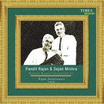Golden Raaga Collection III - Pandit Rajan And Sajan Mishra - Pandit Rajan Sajan Mishra Song Download